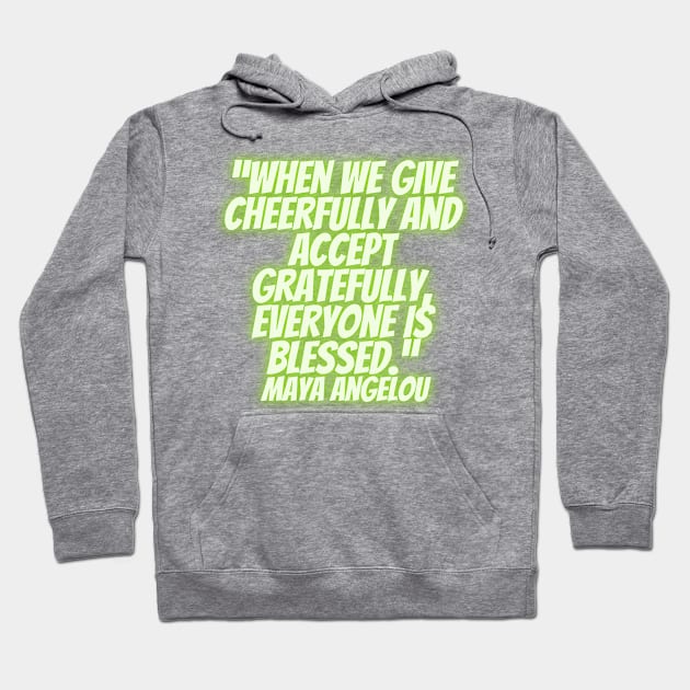 quote about Maya Angelou  charity Hoodie by AshleyMcDonald